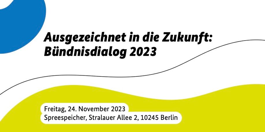 Titelbild der Veranstaltung: „Ausgezeichnet in die Zukunft: Bündnisdialog 2023“