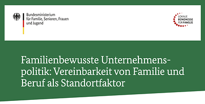 Titelbild der Publikation: Familienbewusste Unternehmenspolitik: Vereinbarkeit von Familie und Beruf als Standortfaktor